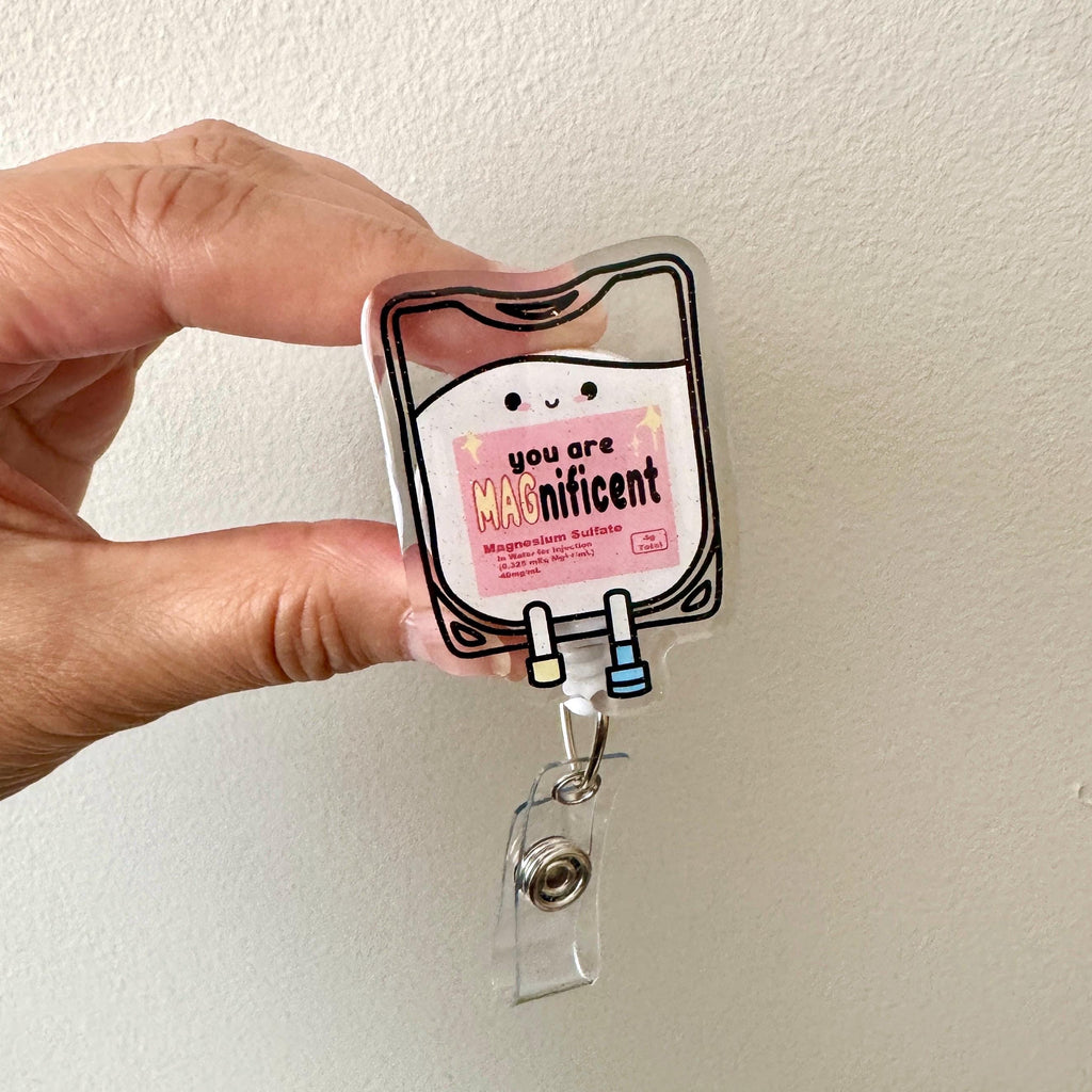 You are MAGnificent Magnesium IV Badge Reel