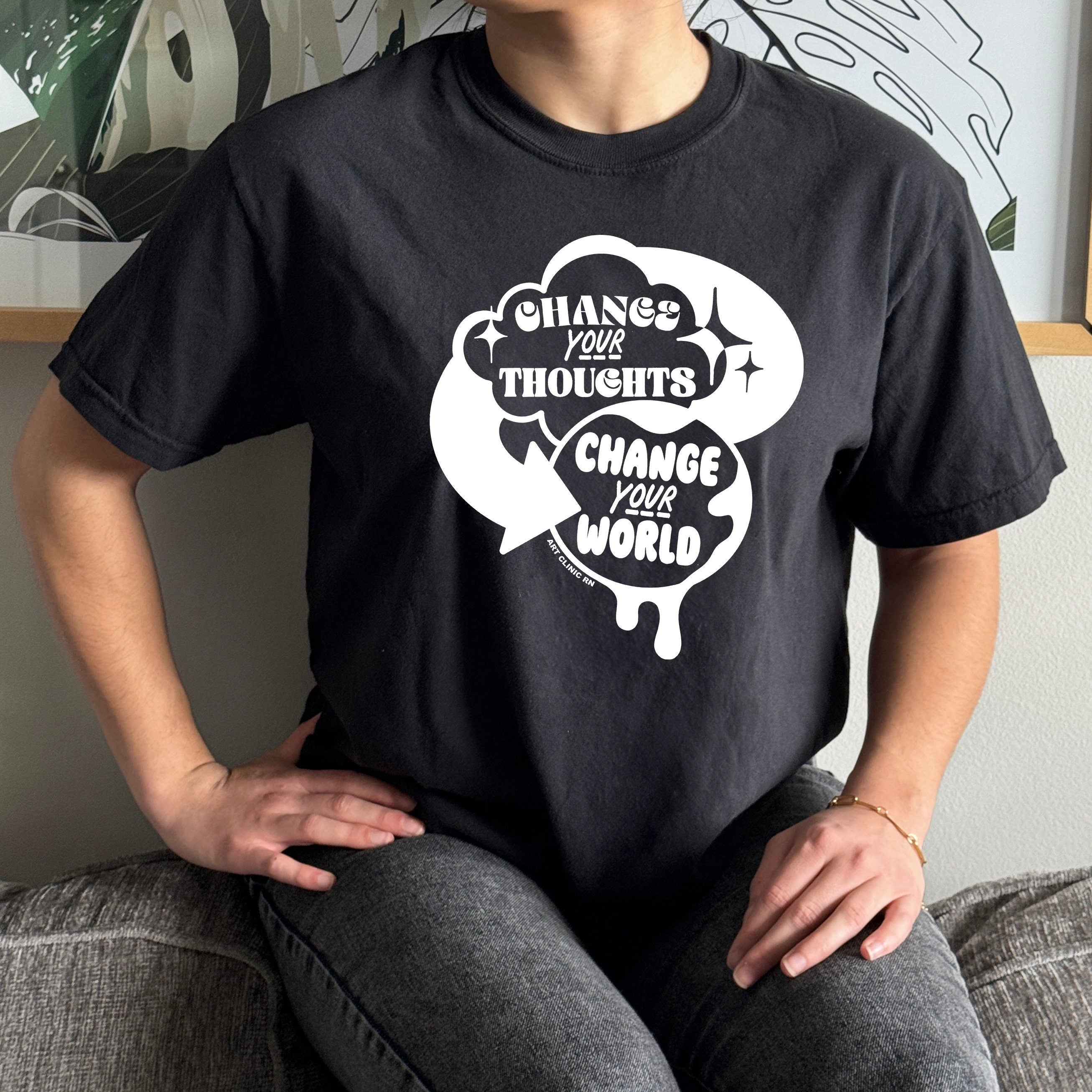 Change Your Thoughts, Change Your World T-Shirt