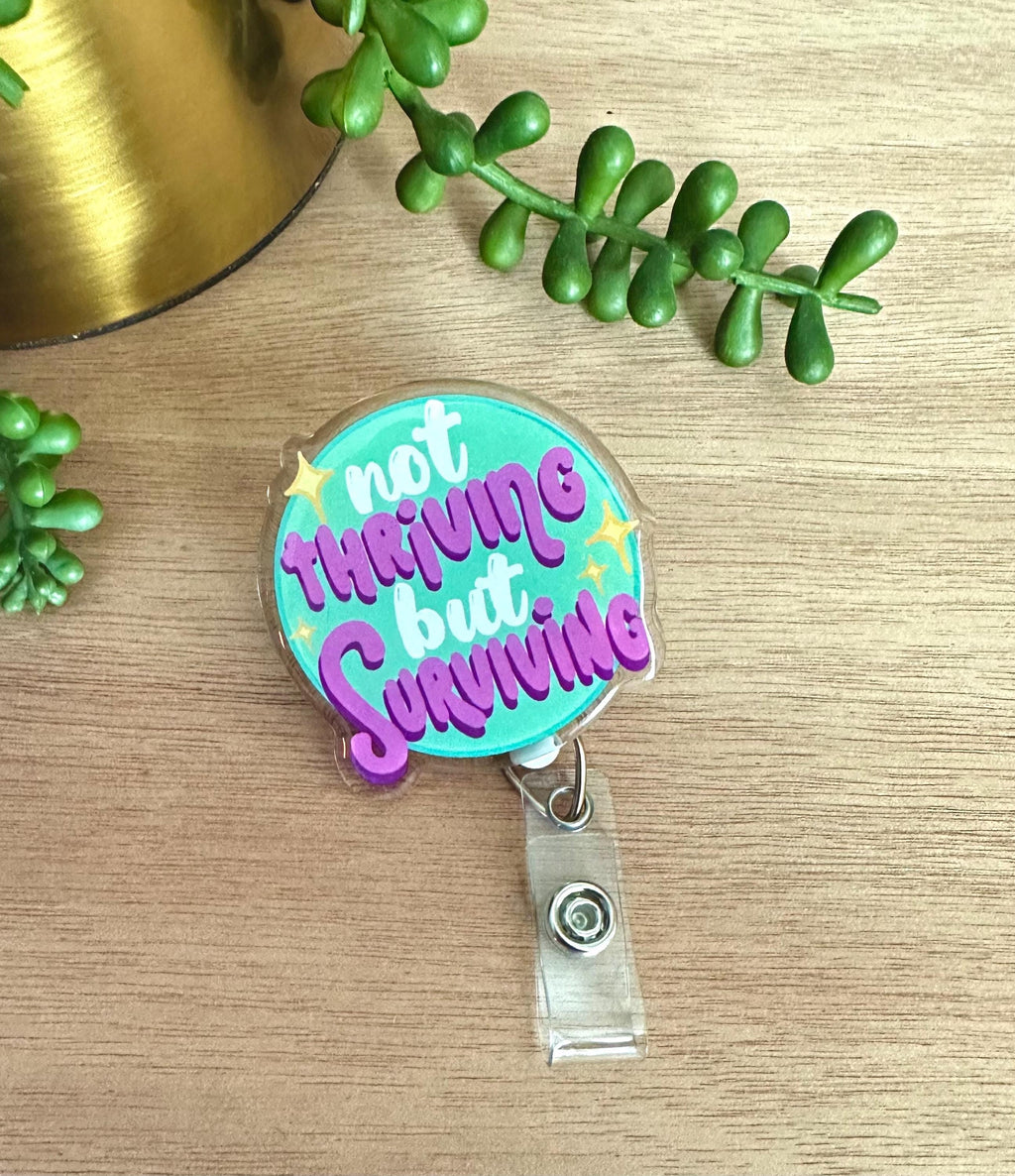 Not Thriving but Surviving Badge Reel