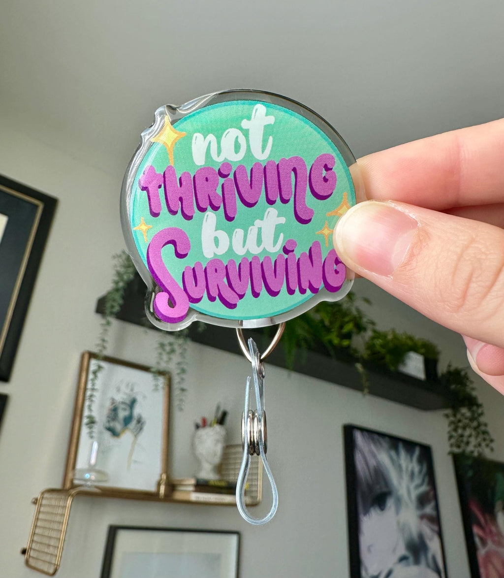 Not Thriving but Surviving Badge Reel