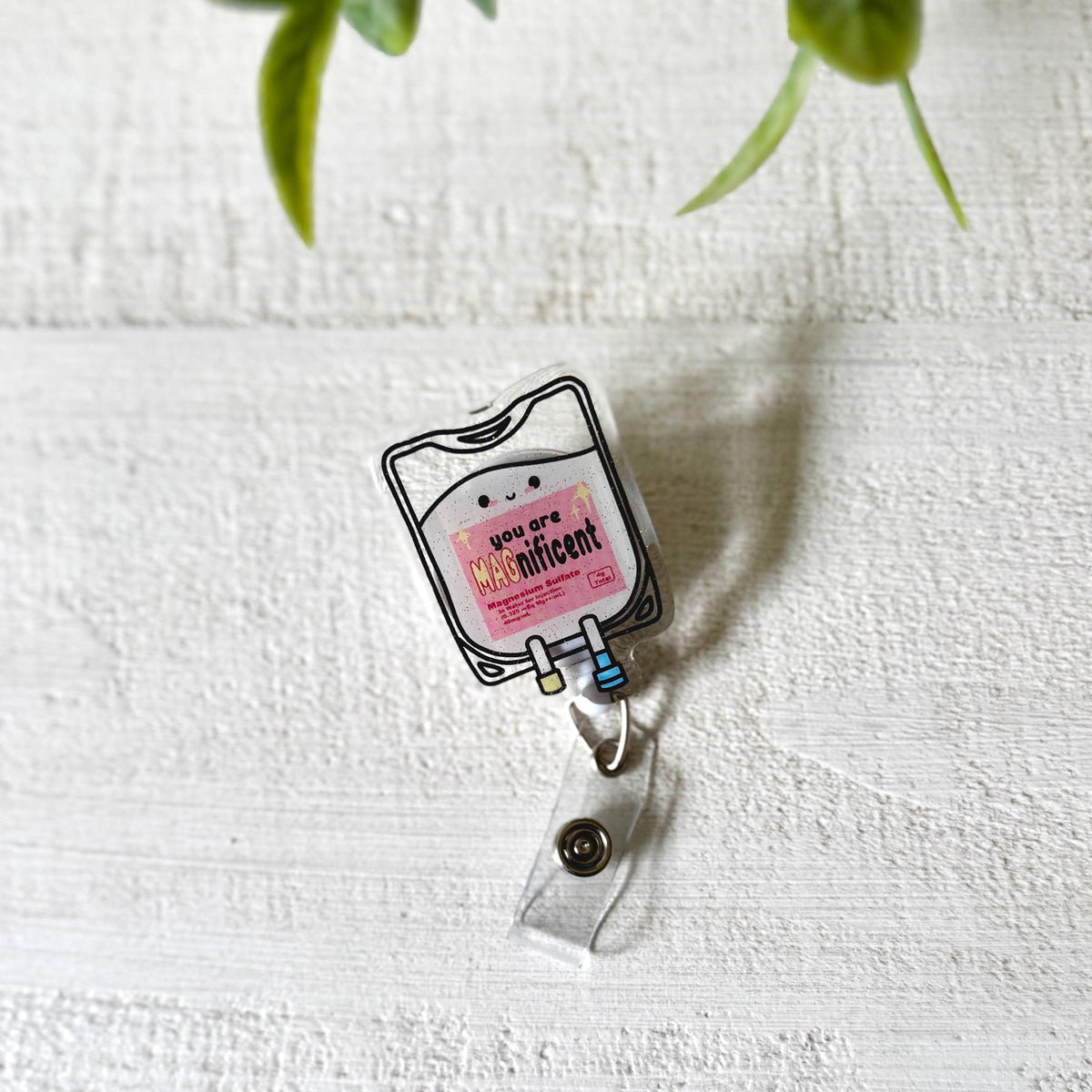 You are MAGnificent Magnesium IV Badge Reel